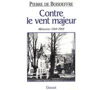 Contre le vent majeur - Pierre De Boisdeffre - Grasset - broché - Livre