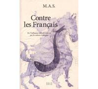 Contre Les Français - De L'influence Néfaste Exercée Par La Culture Française Sur Les Pays Voisins Et Notamment L'espagne