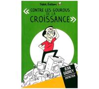 Contre Les Gourous De La Croissance