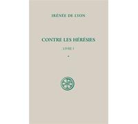 Contre les hérésies livre 1 tome 1 - Irénée De Lyon - Cerf - broché - Livre