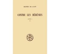 Contre Les Heresies - Livre 1, Tome 2, Edition Critique, Edition Bilingue Francais-Latin