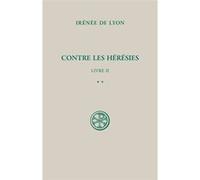 Contre les hérésies livre 2-2 Irénée De Lyon (Auteur)