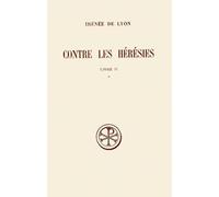 Contre Les Heresies - Livre 2, Tome 1, Edition Critique