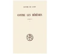 Contre Les Heresies - Livre 2, Tome 1, Edition Critique