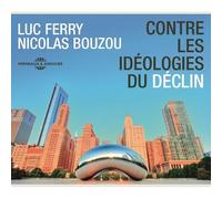 Contre Les Idéologies Du Déclin