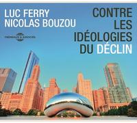 Contre Les Idéologies Du Déclin