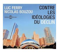 Contre Les Idéologies Du Déclin