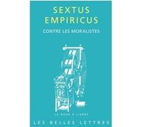 Contre les moralistes René Lefebvre (Introduction), René Lefebvre (Traduction), Empiricus Sextus (Auteur)