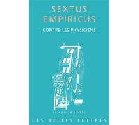Contre les physiciens - Empiricus Sextus - Belles Lettres - broché - Essai