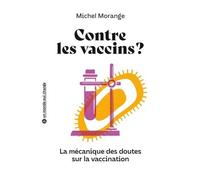Contre les vaccins ?: La mécanique des doutes sur la vaccination
