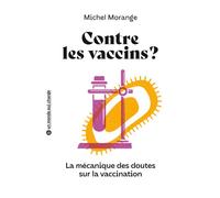 Contre les vaccins ? La mécanique des doutes sur la vaccination - Michel Morange - Belin Éducation - broché - Essai