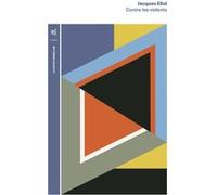 Contre les violents Jacques Ellul (Auteur), Yves Ellul (Préface)