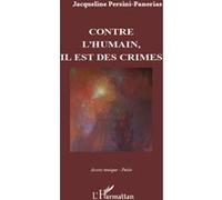 Contre l'humain, il est des crimes Jacqueline Persini (Auteur)