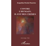 Contre l'humain, il est des crimes Jacqueline Persini (Auteur)