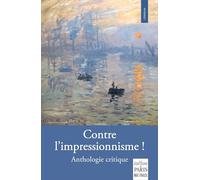 Contre L'impressionnisme ! - Anthologie Critique
