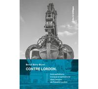 Contre Lordon Anticapitalisme tronqué et spinozisme dans l'oeuvre de Frédéric Lordon - Benoît Bohy-Bunel - Crise Et Critique - broché - Essai