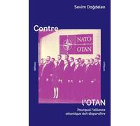 Contre l'OTAN: Pourquoi l'alliance atlantique doit disparaître