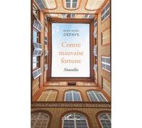 Contre mauvaise fortune Nouvelles - Jean-Marc Defays - L'harmattan - broché - Nouvelles
