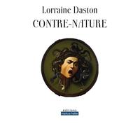 Contre-Nature - Lorraine Daston - Markus Haller - broché - Essai
