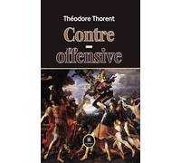 Contre-offensive - Theodore Thorent - Le Lys Bleu - broché - Essai