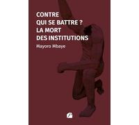 Contre qui se battre ? La mort des institutions