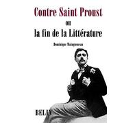 Dominique Maingueneau – Contre Saint Proust – Ou la fin de la littérature – Broché