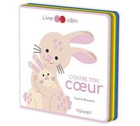 Contre ton cœur - Livre tout-carton avec de la feutrine à toucher - À partir de 6 mois