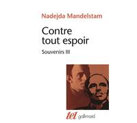 Contre tout espoir Souvenirs - Nadejda Mandelstam - Gallimard - broché - Roman