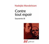 Contre tout espoir Nadejda Mandelstam (Auteur), Maya Minoustchine (Traduction)