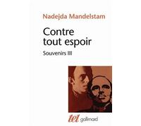 Contre tout espoir (Tome 3): Souvenirs de Mandelstam.Nadejda (2013) Poche