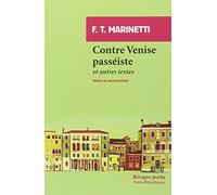 Contre Venise passéiste: et autres textes