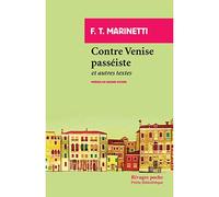 Contre Venise passéiste: et autres textes