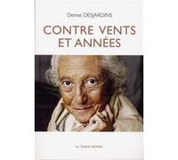 Contre vents et années Denise Desjardins (Auteur), Patrice Van Eersel (Préface)
