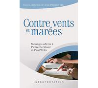 Contre vents et marées. Mélanges offerts à Paul Wells et Pierre Berthoud