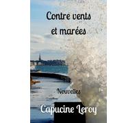 Contre vents et marées: Nouvelles