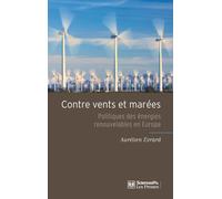 Contre vents et marees Politiques des énergies renouvelables en Europe - A EVRARD - Presses De Sciences Po - broché - Etude