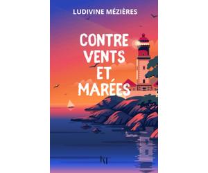 Contre vents et marées: un roman de la mer en Pays basque