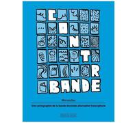 Contrebande - Cartographie De La Bande Dessinée Alternative Francophone