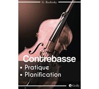 Contrebasse Pratique Journal Musique Planification : 52 semaines | Organise tes séances | 105 pages: (7"x10") - (17,78 x 25,4 cm)