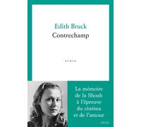 Contrechamp - Edith Bruck - Seuil - broché - Roman
