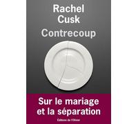 Contrecoup - Rachel Cusk - De L'olivier Eds - broché - Roman