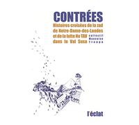 Contrees - histoires croisees de la zad... Histoires croisées de la ZAD - Troupe Mauvaise - Eclat Eds De L' - broché - Essai