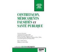 Contrefaçon, médicaments falsifiés et santé publique