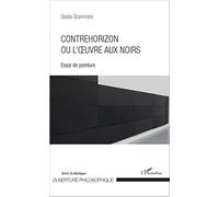 Gisèle Grammare – Contrehorizon ou l'œuvre aux noirs – Essai de peinture – L'Harmattan