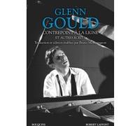 Contrepoint à la ligne et autres écrits Glenn Gould (Auteur), Bruno Monsaingeon (Traduction), Bruno Monsaingeon (Directeur éditorial)