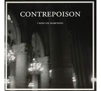 Contrepoison - I Keep on Searching