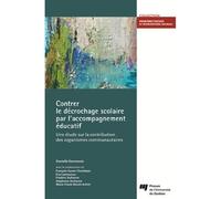 Contrer le decrochage scolaire par l'accompagnement educatif Une étude sur la contribution des organismes communautaires - Danielle Desmarais - Presses Universite Du Quebec - broché - Etude