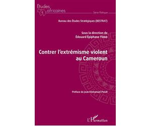 Contrer l'extrémisme violent au Cameroun - Edouard Epiphane Yogo - L'harmattan - broché - Essai