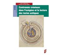 Contresens créateurs dans l'exégèse et la lecture des textes antiques