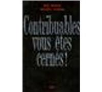 Contribuables, vous êtes cernés ! Le fisc, dernière forteresse de la République Eric Merlen (Auteur), Frédéric Ploquin (Auteur)